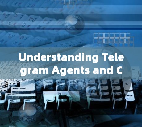 Understanding Telegram Agents and Chatbots Understanding Telegram Agents and Chatbots